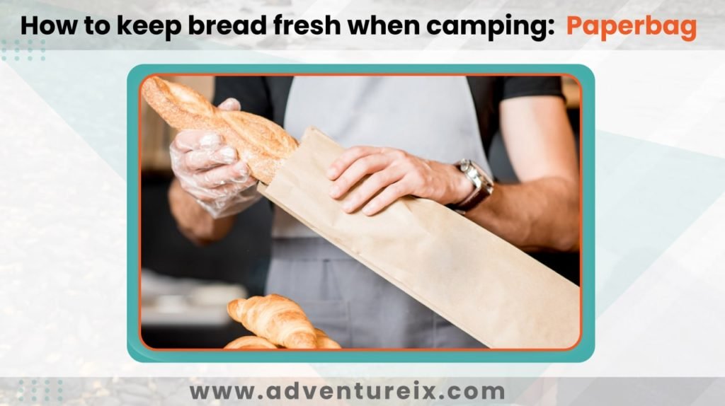 How to keep bread fresh when camping _ Paperbag