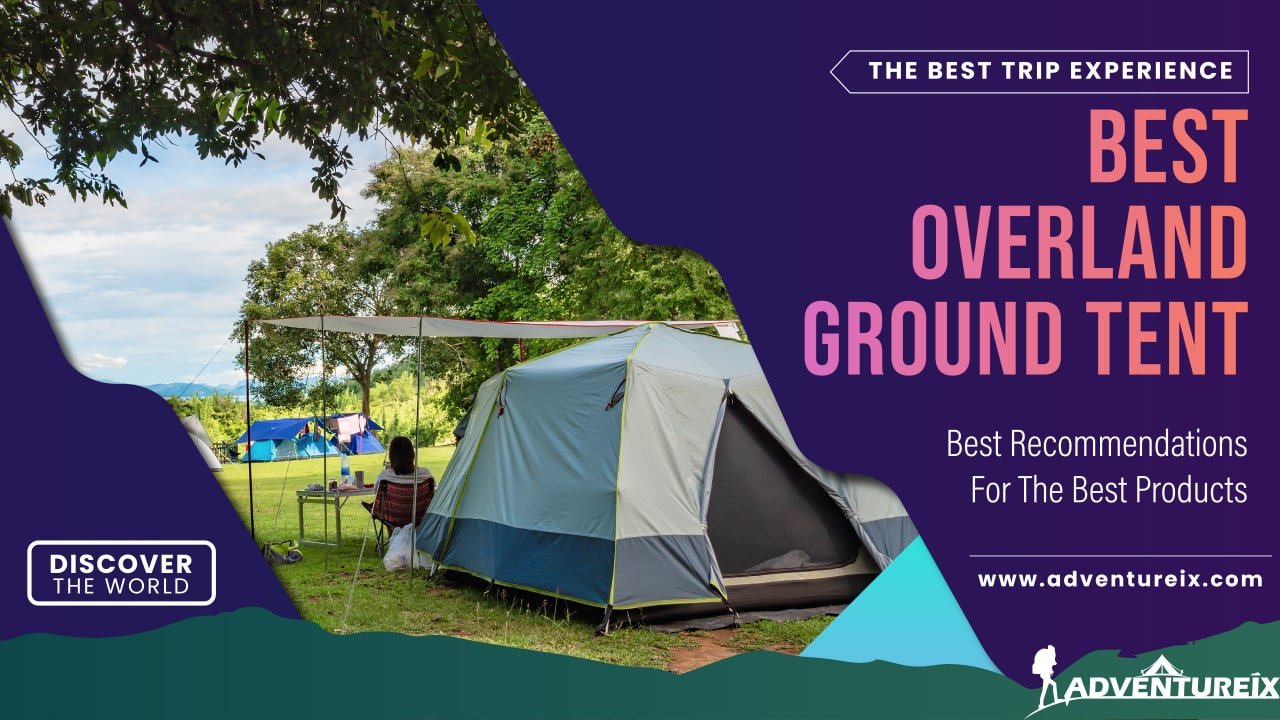 Best Overland Ground Tent _ Feature Image
