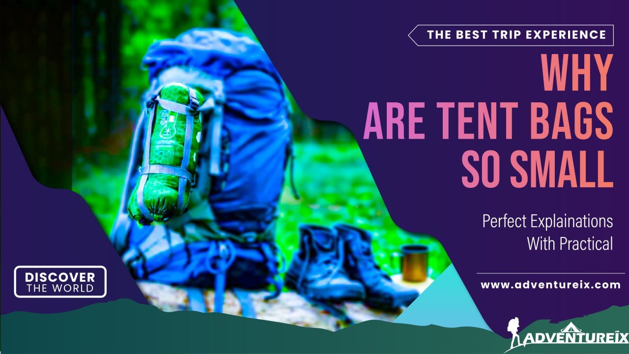 Why Are Tent Bags so Small: Here is the Best Answer 2022