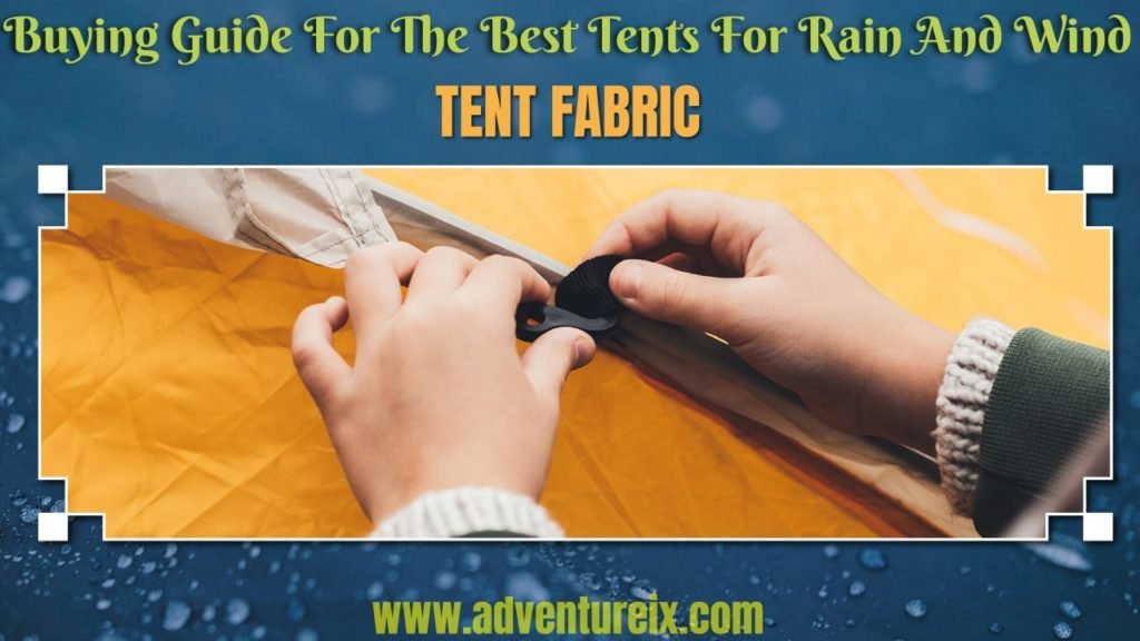 Best Tents For Rain And Wind _ Fabric