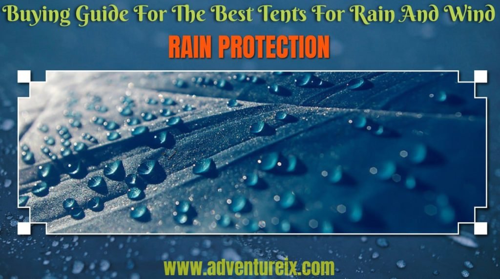 Best Tents For Rain And Wind _ Rain protection