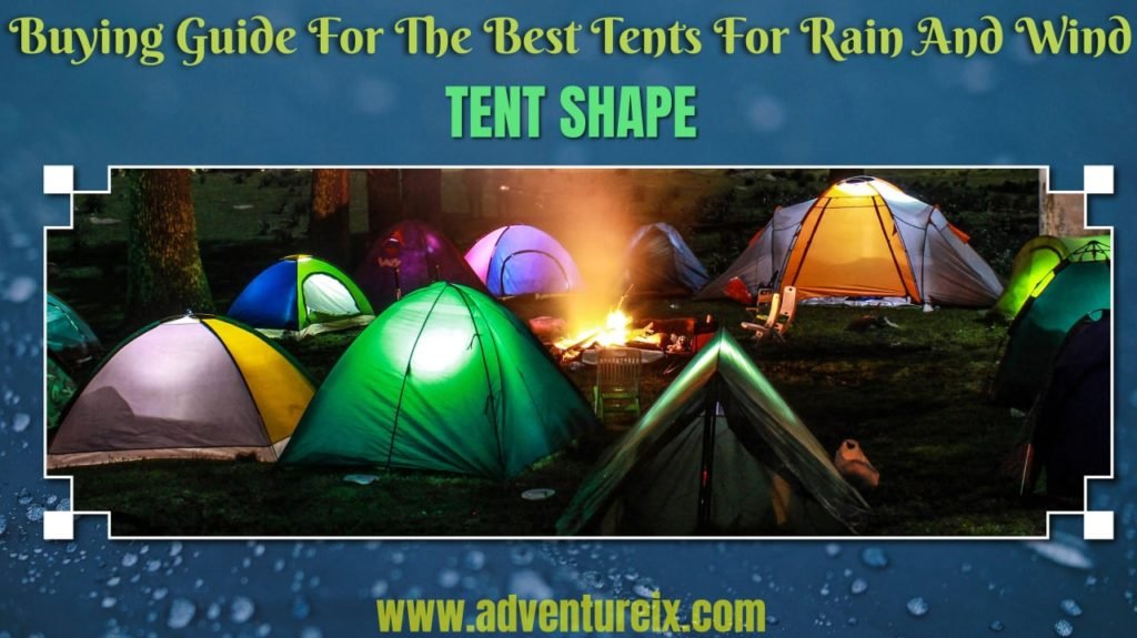 Best Tents For Rain And Wind _ Shape
