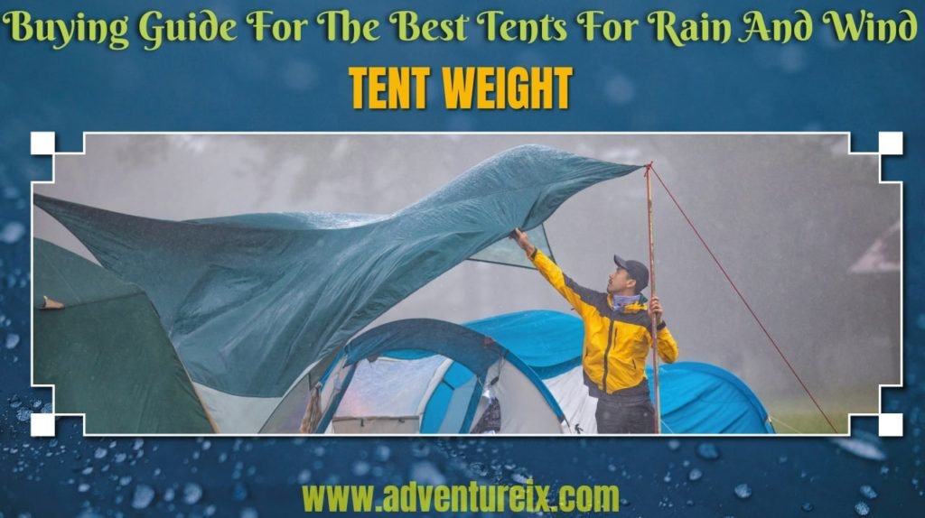 Best Tents For Rain And Wind _ Weight