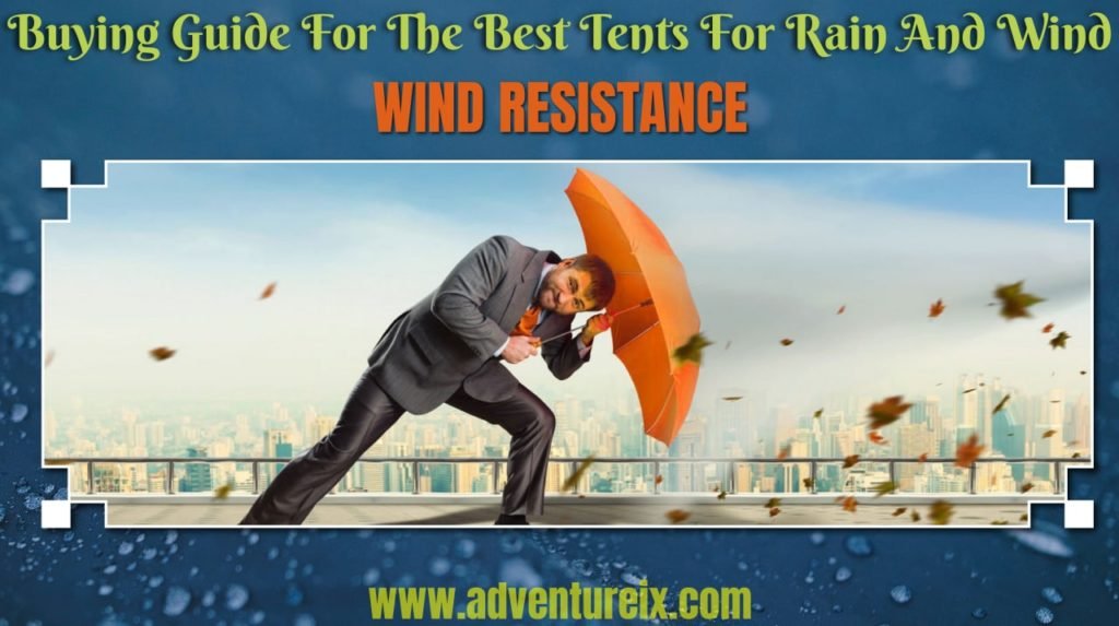 Best Tents For Rain And Wind _ Wind resistance