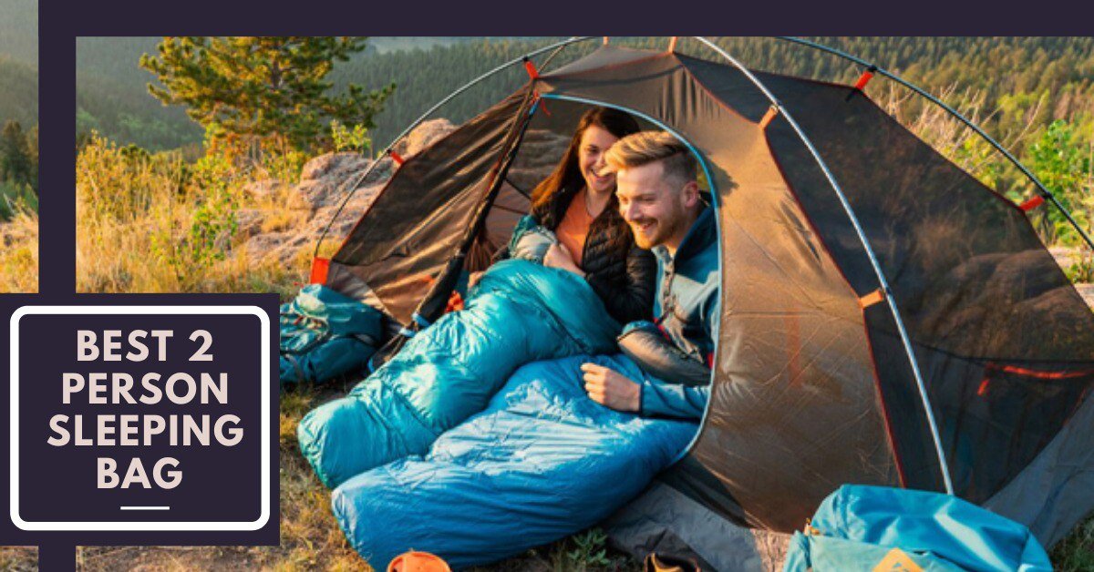 Best 2 person sleeping bag _ Feature Image