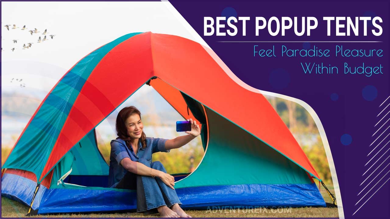 Best Pop Up Tents In 2022: Sleep In Paradise Within Budget