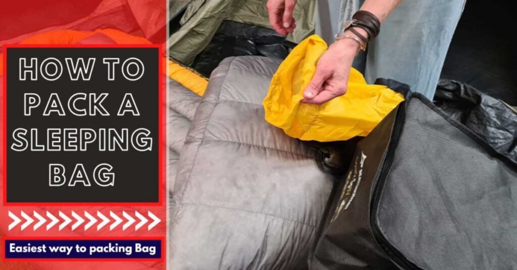 How To Pack A Sleeping Bag: Tips To Make Camping Easier [2022]