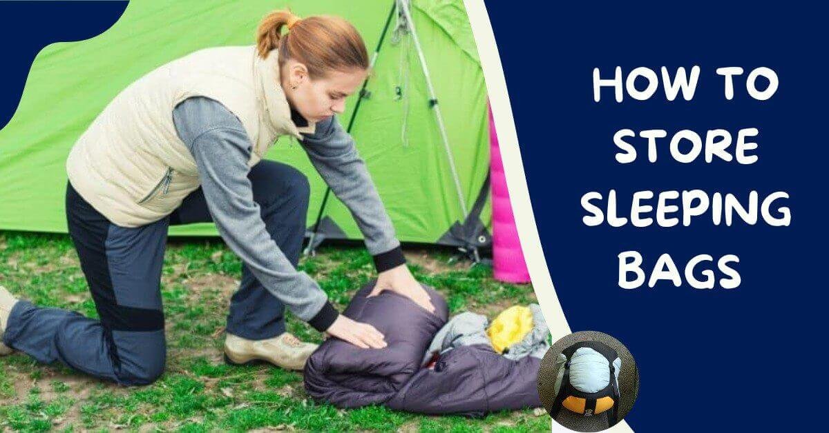 How To Store Sleeping Bags _ Feature Image
