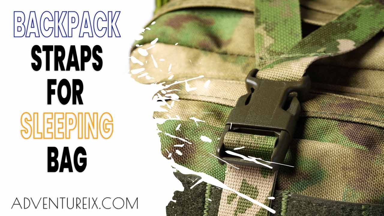 Backpack Straps For Sleeping Bag _ Feature Image