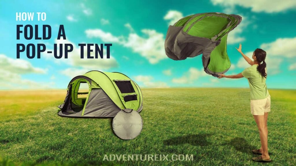 How To Fold A Pop-up Tent? Quick And Easy Guide