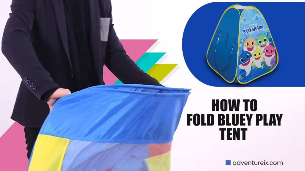 Know the Effective Methods of How To Fold Bluey Play Tent
