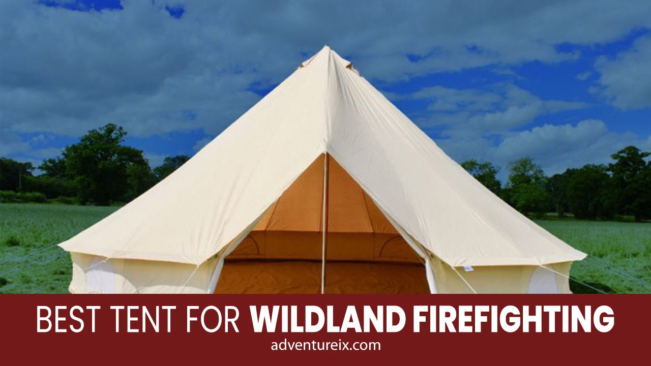 Best Tent For Wildland Firefighting