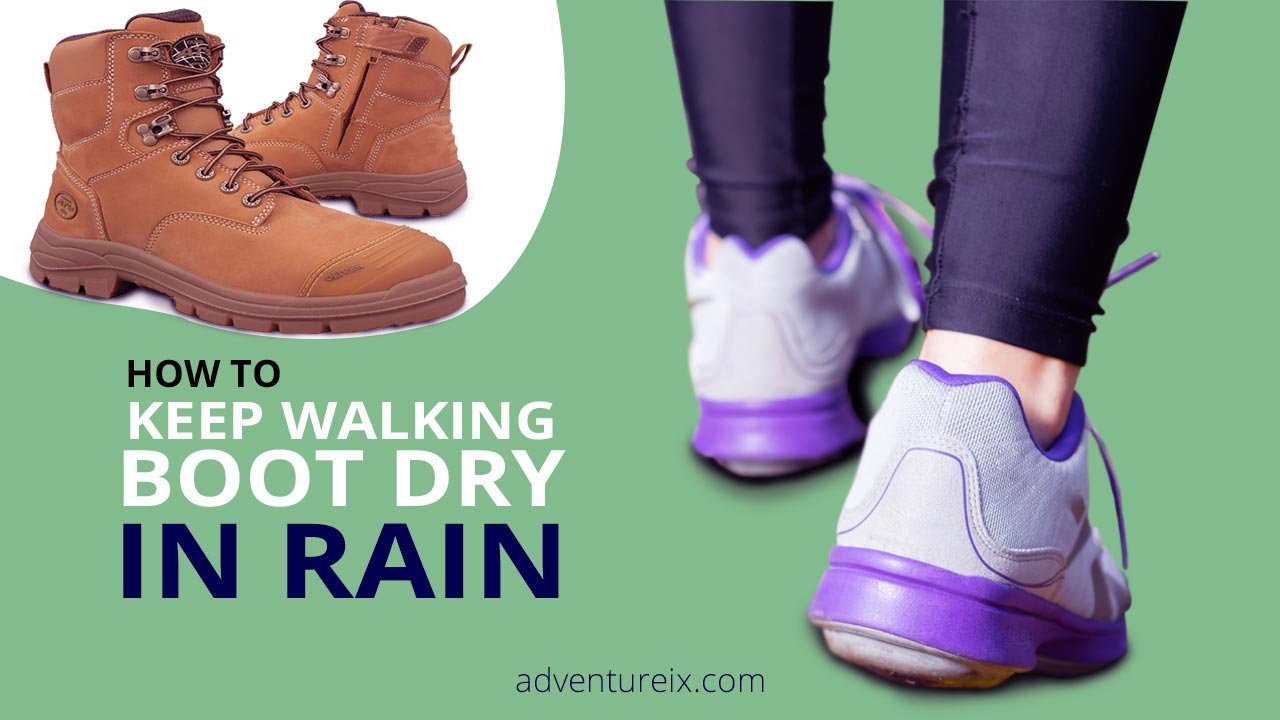 How To Keep Walking Boot Dry In Rain