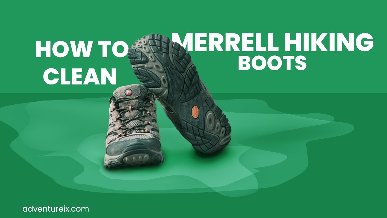 How To Clean Merrell Hiking Boots? Make It Brand New