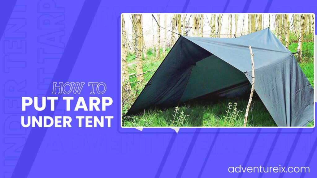 How To Put Tarp Under Tent?